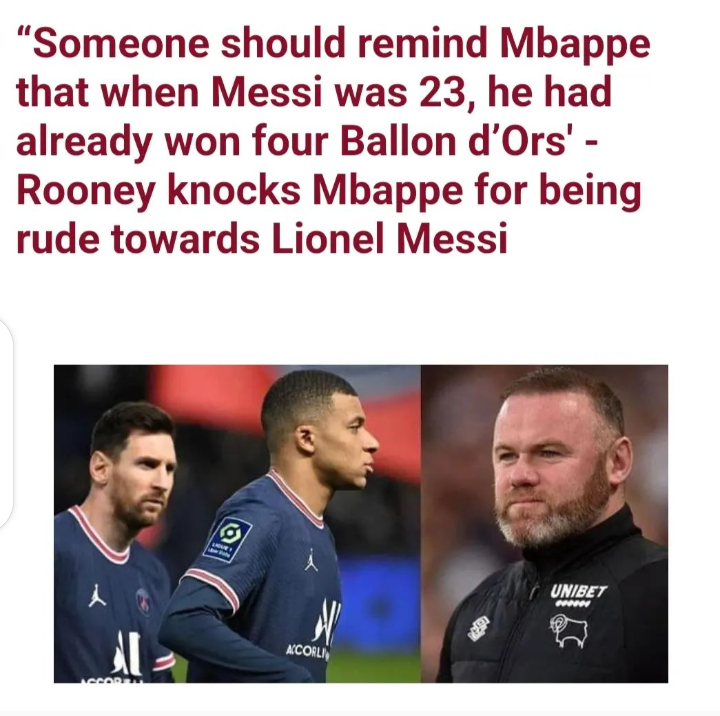 Legend Wayne Rooney of Manchester United football Club,  has blasted Kylian Mbappe’s ‘rude attitude’ towards fellow teammate, Lionel Messi.