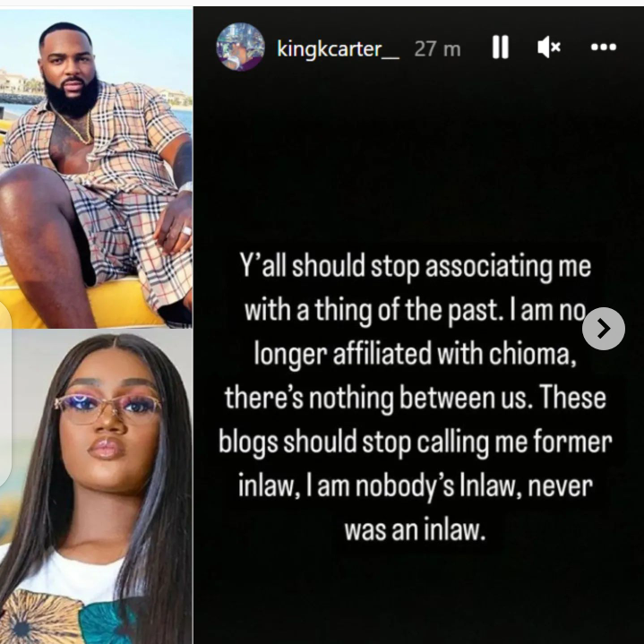 I no longer have any connection to Chioma. Stop equating myself with the past, Chioma’s purported ex-boyfriend King Carter writes.